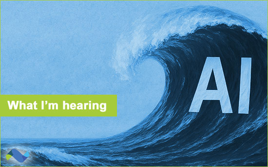 AI and what I'm hearing