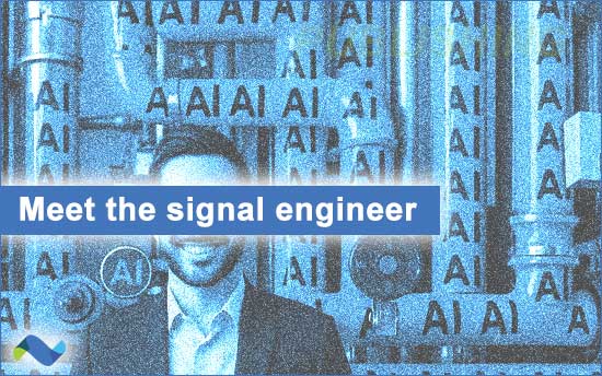Meet the signal engineer