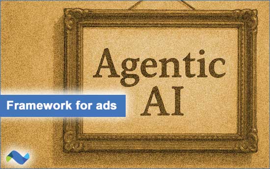 Agentic framework for ads
